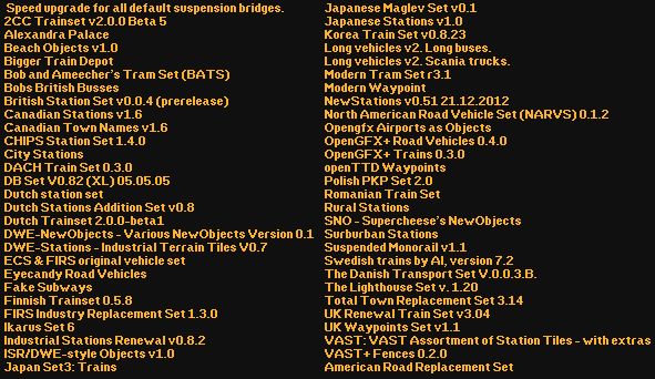 For those who are wondering what NewGRFs I'm using, here is a list of all the ones I'm using in my current game.